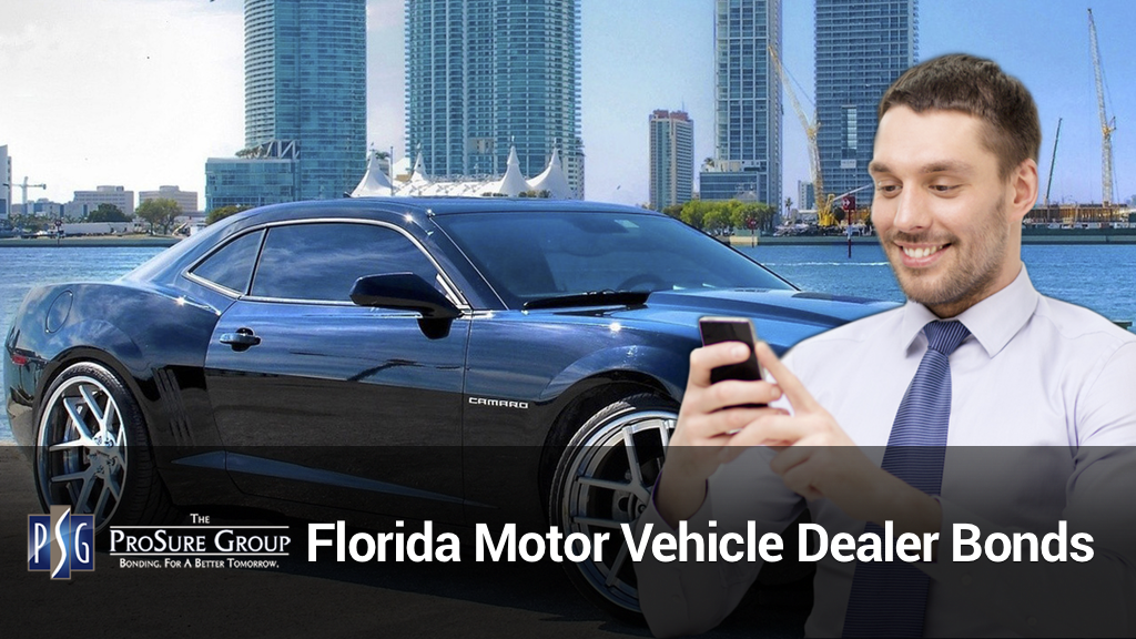 Florida Motor Vehicle Dealer Bonds | Florida Auto Dealer Bond Renew | ProSure Group